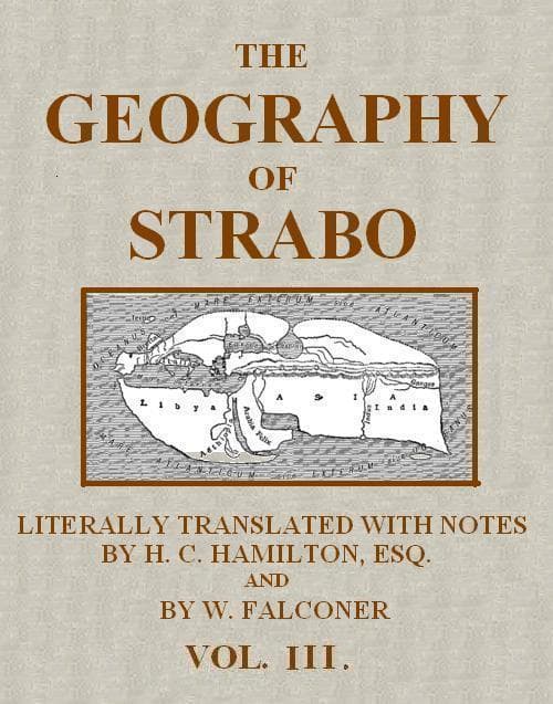 The Geography of Strabo, Volume 3 (of 3)literally Translated, with Notes