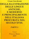 Della Illustrazione Delle Lingue Antiche E Moderne E Principalmente Dell'italianaprocurata Nel Secolo XVIII. Dagli Italiani - Parte I