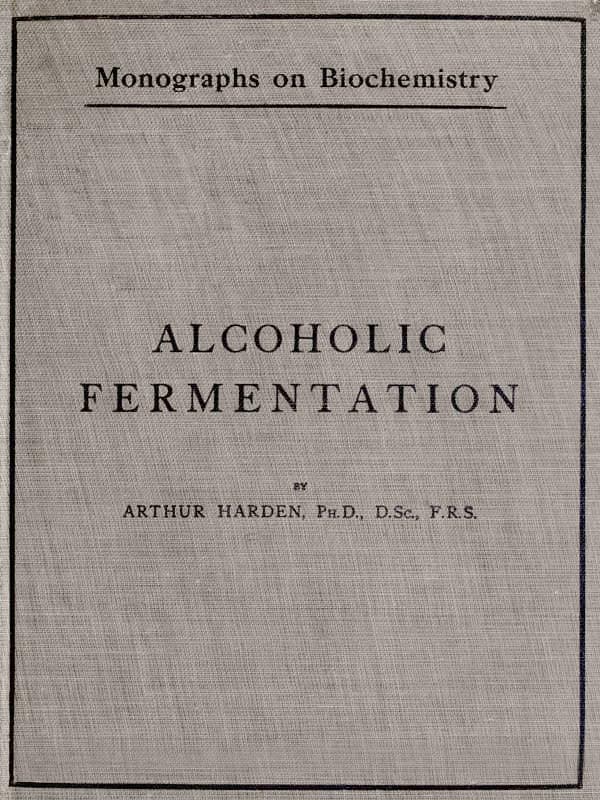 Alcoholic Fermentationsecond Edition, 1914