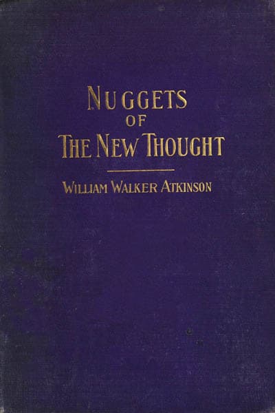 Nuggets of the New Thought: Several Things That Have Helped People