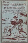 The Pony Rider Boys in New England; Or, an Exciting Quest in the Maine Wilderness