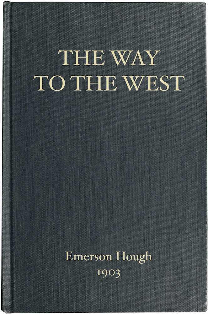 The Way to the West, and the Lives of Three Early Americans: Boone—crockett—carson