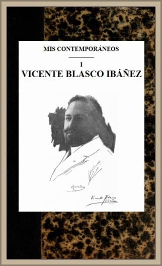 Mis Contemporaneos; 1 Vicente Blasco Ibáñez