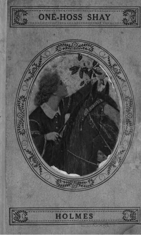 The Wonderful "One-Hoss-Shay", and Other Poems