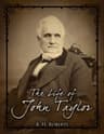 The Life of John Taylorthird President of the Church of Jesus Christ of Latter-Day Saints