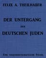 Der Untergang Der Deutschen Juden: Eine Volkswirtschaftliche Studie