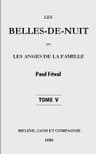 Les Belles-De-Nuit; Ou, Les Anges De La Famille. Tome 5