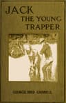Jack the Young Trapper: An Eastern Boy's Fur Hunting in the Rocky Mountains