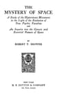 The Mystery of Space: A Study of the Hyperspace Movement in the Light of the Evolution of New Psychic Faculties and an Inquiry into the Genesis and Essential Nature of Space