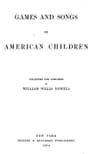 Games and Songs of American Children