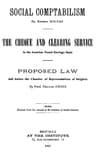 Social Comptabilism: The Cheque and Clearing Service in the Austrian Postal Savings Bank. Proposed Law Laid Before the Chamber of Representatives of Belgium