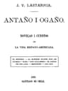 Antaño I Ogaño: Novelas I Cuentos De La Vida Hispano-Americana