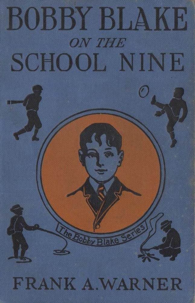 Bobby Blake on the School Nine; Or, The Champions of the Monatook Lake League
