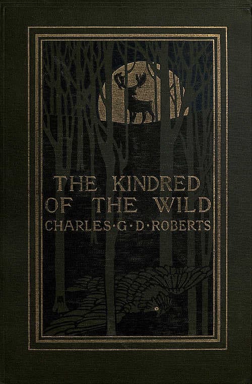 The Kindred of the Wild: A Book of Animal Life