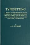 Typesetting: A Primer of Information About Working at the Case, Justifying, Spacing, Correcting, Making-Up, and Other Operations Employed in Setting Type by Hand
