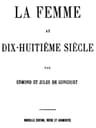 La Femme Au Dix-Huitième Siècle