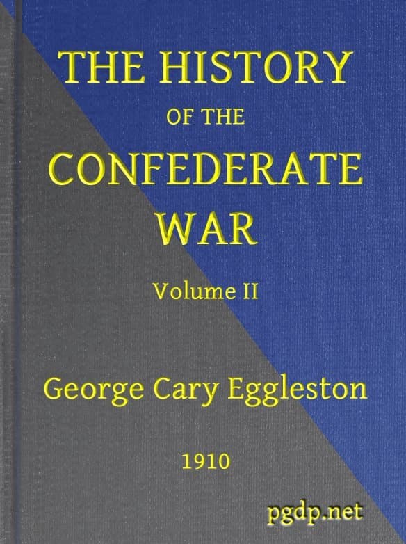 The History of the Confederate War, Its Causes and Its Conduct, Volume 2 (of 2)a Narrative and Critical History