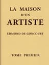 La Maison D'un Artiste, Tome 1