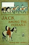 Jack Among the Indians; Or, a Boy's Summer on the Buffalo Plains