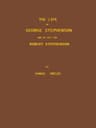 The Life of George Stephenson and of His Son Robert Stephenson: Comprising Also a History of the Invention and Introduction of the Railway Locomotive