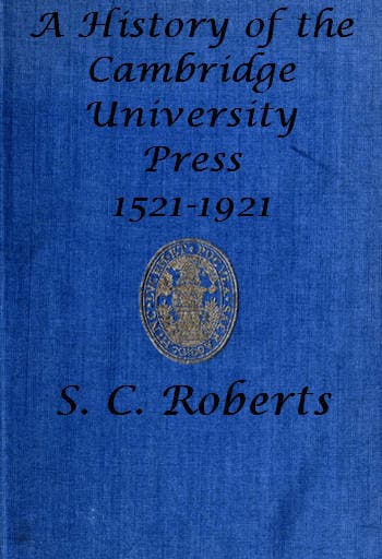 A History of the Cambridge University Press, 1521-1921