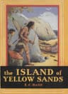 The Island of Yellow Sands: An Adventure and Mystery Story for Boys