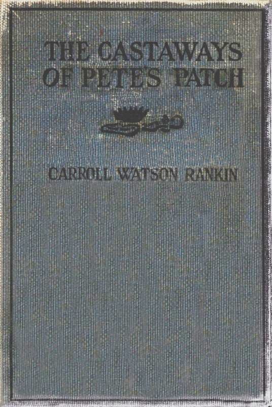 The Castaways of Pete's Patch(a Sequel to the Adopting of Rosa Marie)