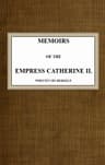 Memoirs of the Empress Catherine Ii.written by Herself