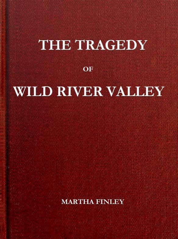 The Tragedy of Wild River Valley
