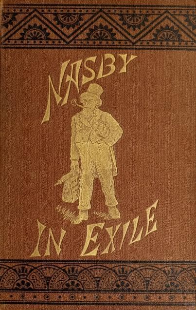 Nasby in Exileor, Six Months of Travel in England, Ireland, Scotland, France, Germany, Switzerland and Belgium, with Many Things Not of Travel