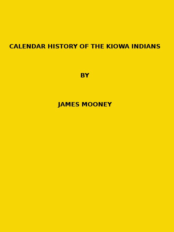 Calendar History of the Kiowa Indians. (1898 N 17 / 1895-1896 (pages 129-444))