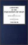 A History of the Inquisition of Spain; Vol. 3