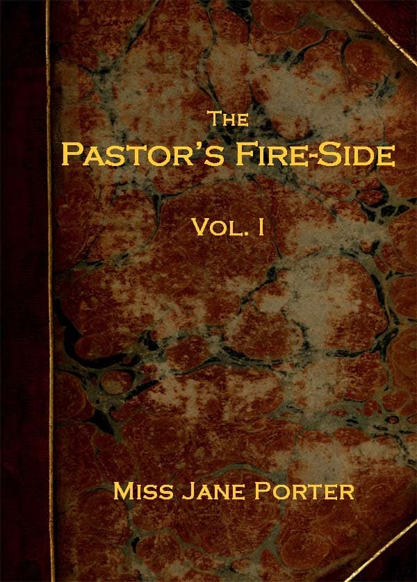 The Pastor's Fire-Side Vol. 1 (of 4)