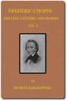 Frederic Chopin: His Life, Letters, and Works,  V. 1 (of  2)