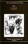 The Chronicles of Crime or the New Newgate Calendar. V. 1/2being a Series of Memoirs and Anecdotes of Notorious Characters Who Have Outraged the Laws of Great Britain from the Earliest Period to 1841.
