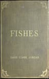 A Guide to the Study of Fishes, Volume 1 (of 2)
