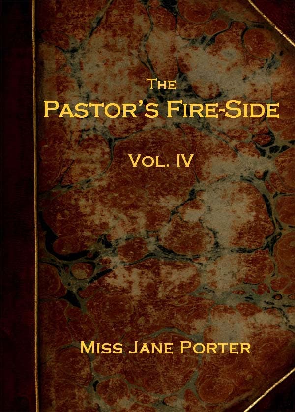 The Pastor's Fire-Side Vol. 4 (of 4)