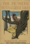The Pioneer Boys on the Great Lakes; Or, on the Trail of the Iroquois