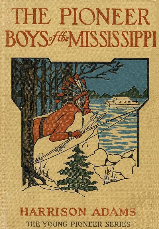 The Pioneer Boys of the Mississippi; Or, The Homestead in the Wilderness