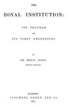 The Royal Institution: Its Founder and First Professors