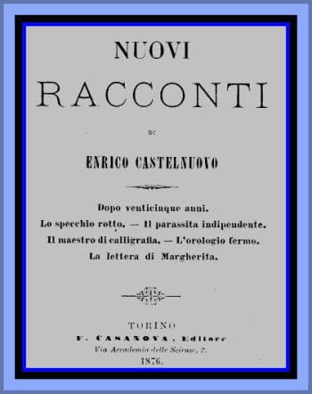Nuovi Raccontidopo Venticinque Anni; Lo Specchio Rotto; Il Parassita Indipendente; Il Maestro Di Calligrafia; L'orologio Fermo; La Lettera Di Margherita