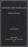 Goethe and Schiller: An Historical Romance