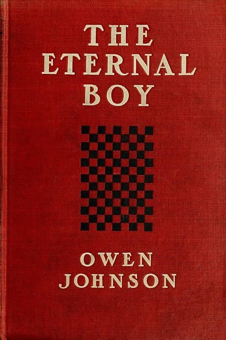 The Eternal Boy: Being the Story of the Prodigious Hickey