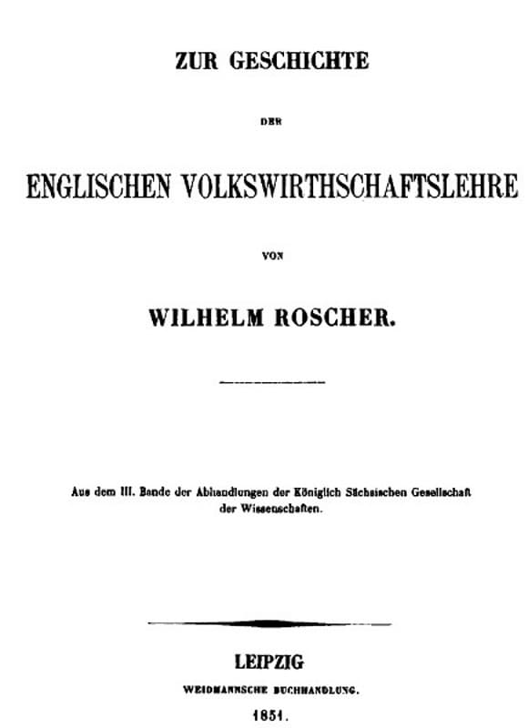 Zur Geschichte Der Englischen Volkswirthschaftslehreaus Dem III. Bande Der Abhandlungen Der Königlich Sächsischen Gesellschaft Der Wissenschaften
