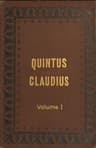 Quintus Claudius: A Romance of Imperial Rome. Volume 1