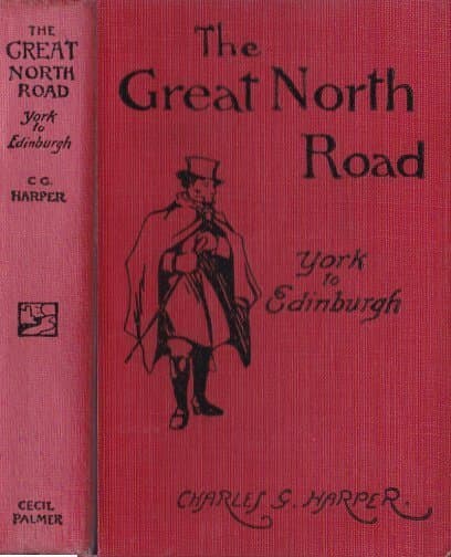 The Great North Road, the Old Mail Road to Scotland: York to Edinburgh