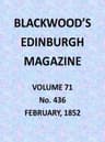 Blackwood's Edinburgh Magazine, Volume 71, No. 436, February 1852