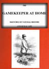 The Gamekeeper at Home: Sketches of Natural History and Rural Life (illustrated)