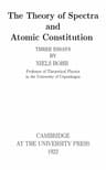 The Theory of Spectra and Atomic Constitution: Three Essays