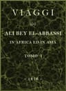 Viaggi Di Ali Bey El-Abbassi in Africa Ed in Asia, V. 1